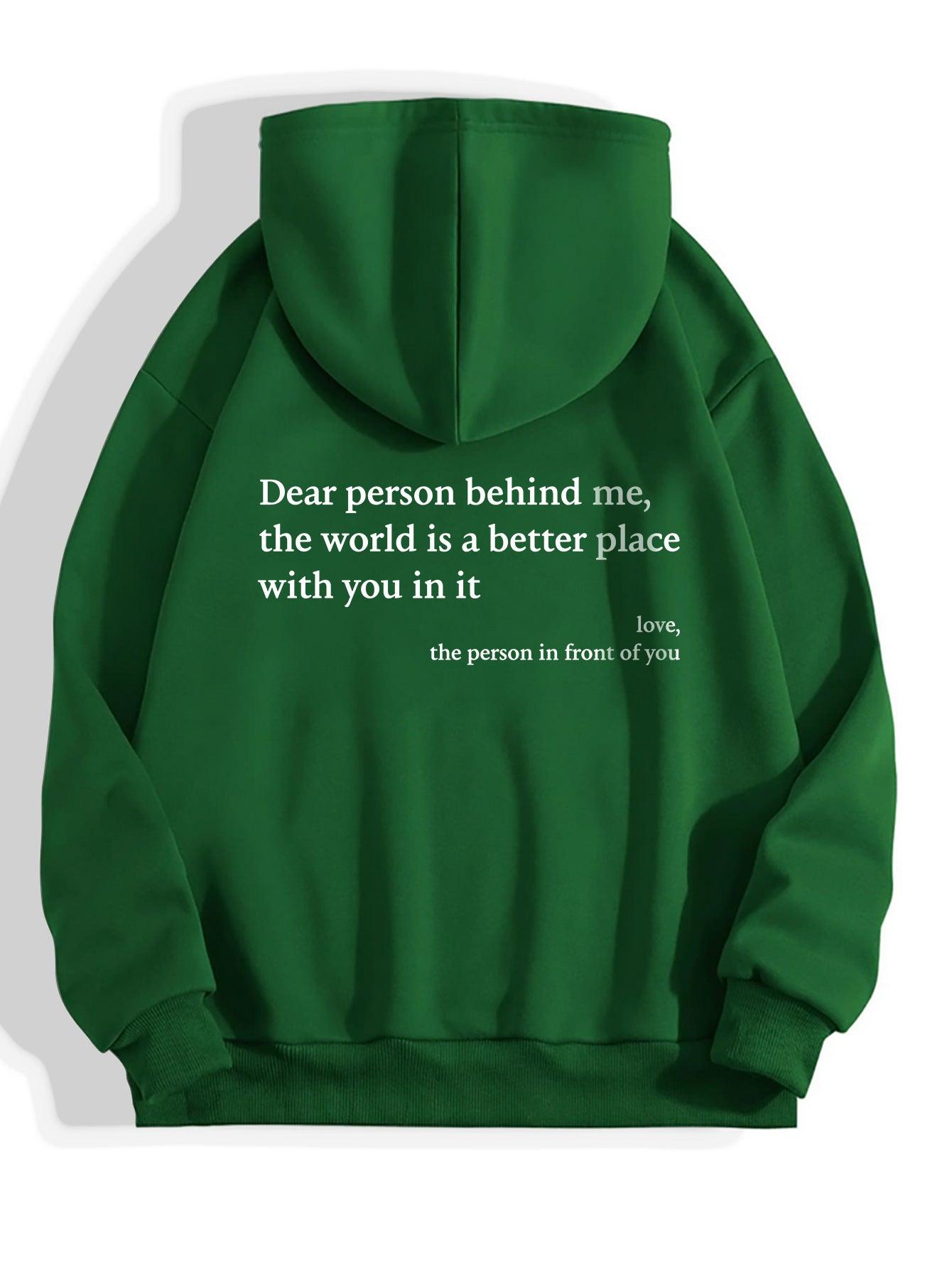 Dear Person Behind Me,the World Is A Better Place,with You In It,love,the Person In Front Of You,Women's Plush Letter Printed Kangaroo Pocket Drawstring Printed Hoodie Unisex Trendy Hoodies - fadidesign