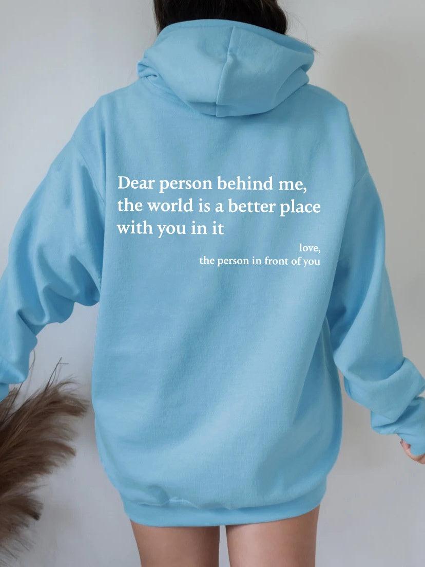 Dear Person Behind Me,the World Is A Better Place,with You In It,love,the Person In Front Of You,Women's Plush Letter Printed Kangaroo Pocket Drawstring Printed Hoodie Unisex Trendy Hoodies - fadidesign